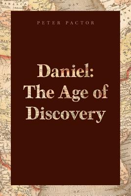 Daniel: The Age of Discovery - Pactor, Peter