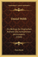 Daniel Webb: Ein Beitrag Zur Englischen Asthetik Des Achtzehnten Jahrhunderts (1920)