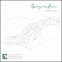 Daniele Ghisi: Geografia - Divertimento Ensemble; Laura Catrani (soprano); Sandro Gorli (conductor)