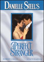 Danielle Steel's A Perfect Stranger - Michael L. Miller; Michael Miller