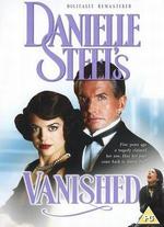 Danielle Steel's 'Vanished' - George Kaczender
