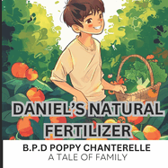 Daniel's Natural Fertilizer: The Family's Journey to a Beautiful Vegetable Garden