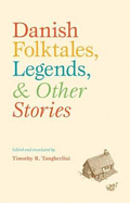 Danish Folktales, Legends & Other Stories - Tangherlini, Timothy R (Editor)
