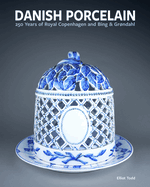 Danish Porcelain: 250 Years of Royal Copenhagen and Bing & Grndahl. Volume 1: A Legacy in Porcelain, Stoneware and Faience. Volume 2: A Collection of Works