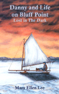 Danny and Life on Bluff Point: Lost in the Dark