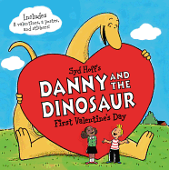 Danny and the Dinosaur: First Valentine's Day: Incudes Valentines Cards, a Poster, and Stickers!: A Valentine's Day Book for Kids