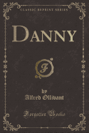 Danny (Classic Reprint)