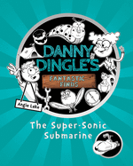 Danny Dingle's Fantastic Finds: The Super-Sonic Submarine