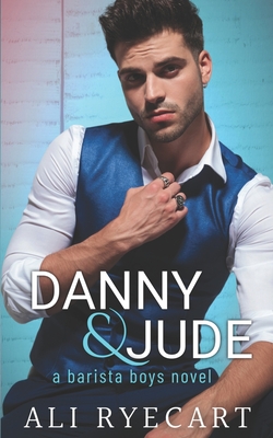 Danny & Jude: A Coffee Shop MM Romance - Ryecart, Ali