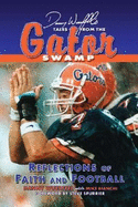 Danny Wuerffel's Tales from the Gator Swamp: Reflections of Faith and Football