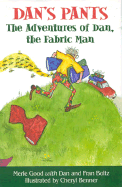 Dan's Pants: The Adventures of Dan, "The Fabric Man"