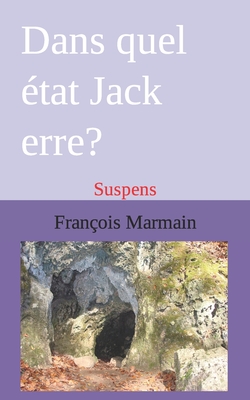 Dans quel ?tat Jack erre?: Suspens - Marmain, Fran?ois