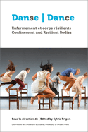 Danse, Enfermement Et Corps R?silients Dance, Confinement and Resilient Bodies