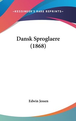 Dansk Sproglaere (1868) - Jessen, Edwin