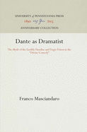 Dante as Dramatist: The Myth of the Earthly Paradise and Tragic Vision in the Divine Comedy