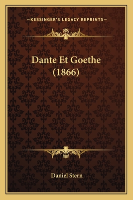 Dante Et Goethe (1866) - Stern, Daniel, M.D.