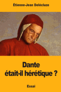 Dante Etait-Il Heretique ?