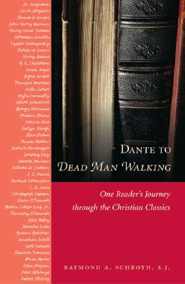 Dante to Dead Man Walking: One Reader's Journey Through the Christian Classics - Schroth, Raymond A