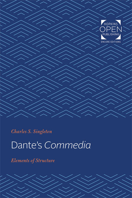 Dante's Commedia: Elements of Structure - Singleton, Charles S.