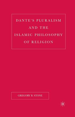 Dante's Pluralism and the Islamic Philosophy of Religion - Stone, G