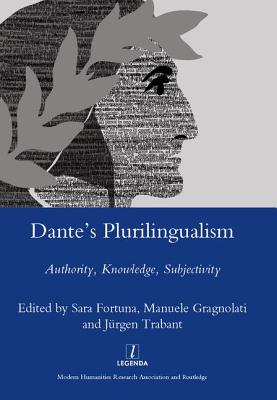 Dante's Plurilingualism: Authority, Knowledge, Subjectivity - Fortuna, Sara