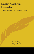 Dantis Alagherii Epistolae: The Letters Of Dante (1920) - Alighieri, Dante, Mr., and Toynbee, Paget (Editor)