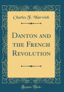 Danton and the French Revolution (Classic Reprint)
