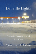 Danville Lights: Poems in Encounter with Rav Kook