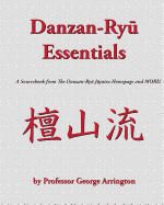 Danzan-Ryu Essentials: A Sourcebook from the Danzan-Ryu Jujutsu Homepage and More!