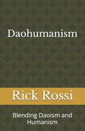 Daohumanism: Blending Daoism and Humanism