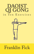 Daoist Qi Gong in Ten Exercises