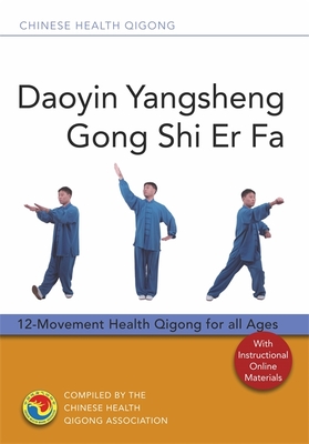 Daoyin Yangsheng Gong Shi Er Fa: 12-Movement Health Qigong for All Ages - Association, Chinese Health Qigong