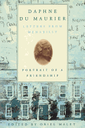 Daphne Du Maurier: Letters from Menabilly Portrait of a Friendship