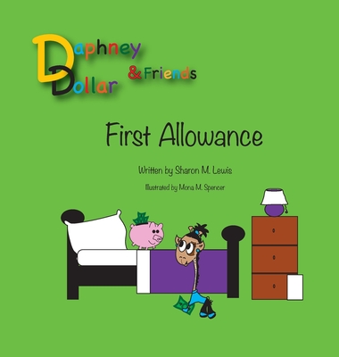 Daphney Dollar's First Allowance: Daphney Dollar and Friends - Lewis, Sharon M