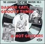Dapper Cats, Groovy Tunes & Hot Guitars: The Legendary Dig Masters, Vol. 3