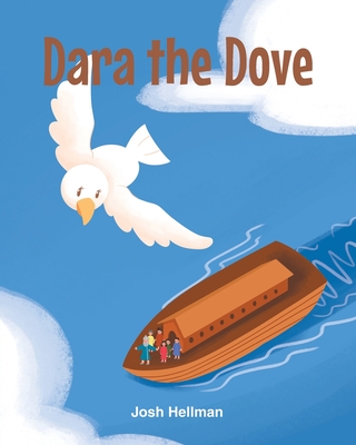 Dara the Dove - Hellman, Josh