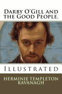 Darby O'Gill and the Good People.: Illustrated