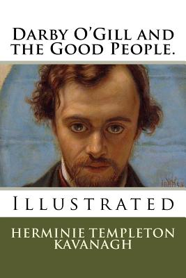 Darby O'Gill and the Good People.: Illustrated - Kavanagh, Herminie Templeton