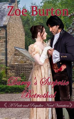 Darcy's Surprise Betrothal - Burton, Zoe