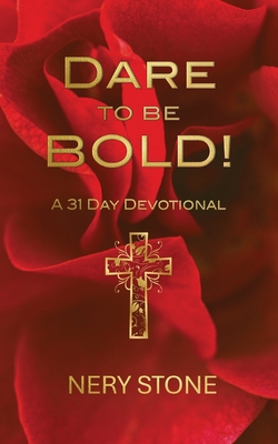 Dare to Be Bold! - Stone, Nery