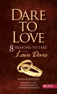 Dare to Love - Booklet: 8 Reasons to Take the Love Dare