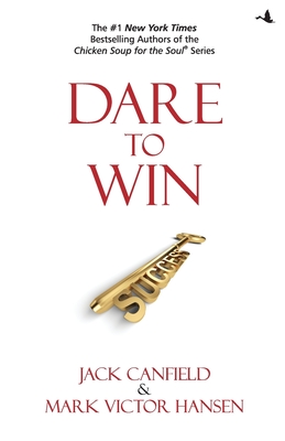 Dare to Win - Canfield, Jack, and Hansen, Mark Victor
