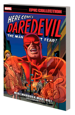 Daredevil Epic Collection: Mike Murdock Must Die! [New Printing] - Lee, Stan, and Colan, Gene