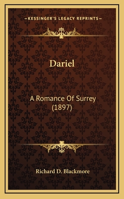 Dariel: A Romance of Surrey (1897) - Blackmore, Richard D