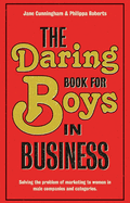 Daring Book for Boys in Business: Solving the Problem of Marketing and Branding to Women