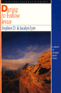 Daring to Follow Jesus: Spiritual Encounter Guide