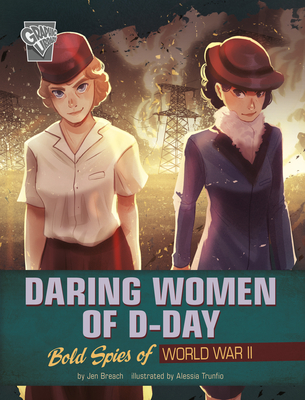 Daring Women of D-Day: Bold Spies of World War II - Breach, Jen