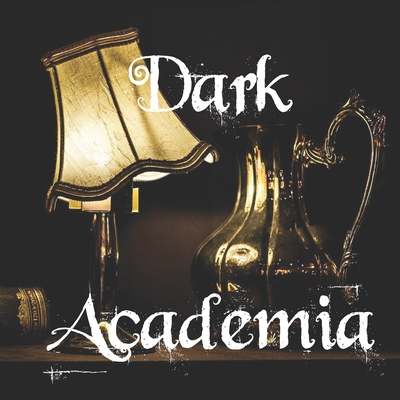 Dark Academia - Michiels, Wendy