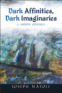 Dark Affinities, Dark Imaginaries: A Mind's Odyssey