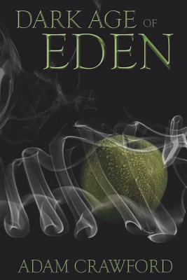 Dark Age of Eden - Crawford, Adam